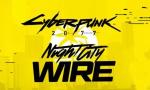 Cyberpunk 2077 Night City Wire Episode 5 next week